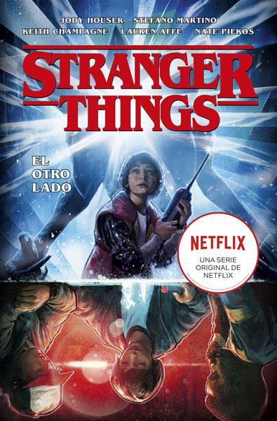 Stranger Things 1. El otro lado | 9788467935936 | Houser, Jody / Martino, Stefano / Champagne, Keith / Affe, Lauren