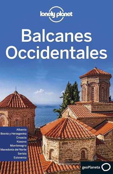 Balcanes Occidentales 1 | 9788408216742 | Dragicevich, Peter / Baker, Mark / Butler, Stuart / Ham, Anthony / Lee, Jessica / Maric, Vesna / Rau