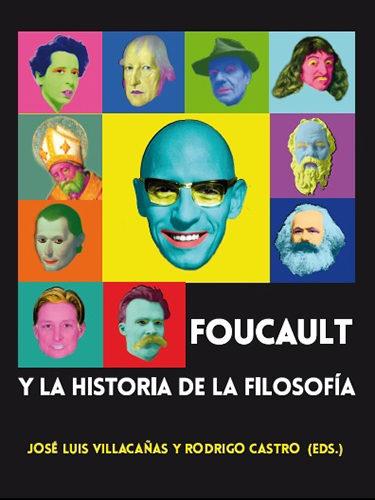 Foucault y la historia de la filosofía | 9788494507274 | Villacañas, José Luis/Castro Orellana, Rodrigo