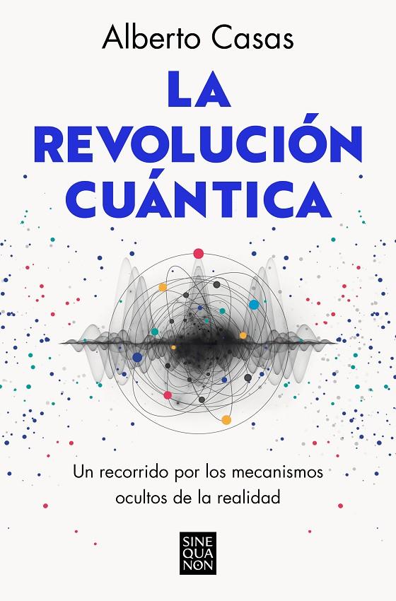 La revolución cuántica | 9788466672634 | Casas, Alberto