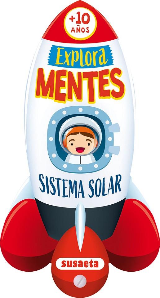 EXPLORA MENTES SISTEMA SOLAR + DE 10 AÑOS | 9788411961516 | Susaeta Ediciones