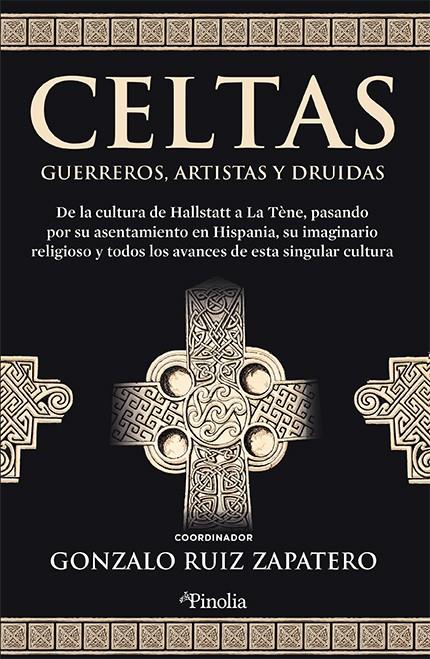 Celtas. Guerreros, artistas y druidas | 9788418965739 | Gonzalo Ruiz Zapatero (coord.)