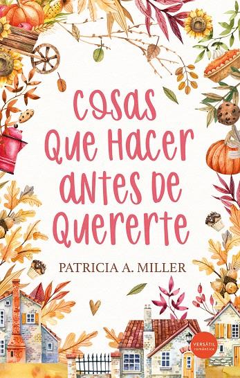 Cosas que hacer antes de quererte | 9788418883842 | Miller, Patricia A.