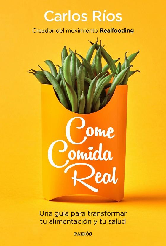 Come comida real | 9788449335617 | Ríos, Carlos