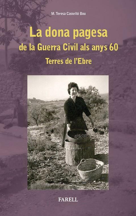 La dona pagesa de la Guerra Civil als anys 60. Terres de lÕEbre | 9788492811540 | Castello Bou, M. Teresa