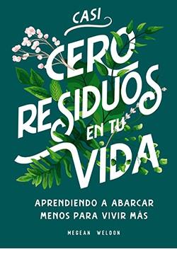 Casi cero residuos en tu vida | 9788417452728 | Weldon, Megean