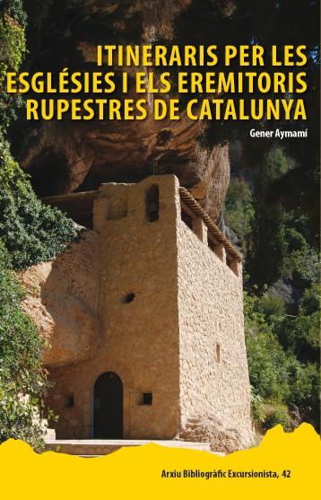 Itineraris per les esglésies i els eremitoris rupestres de Catalunya | 9788423207930 | Aymemí Domingo, Gener