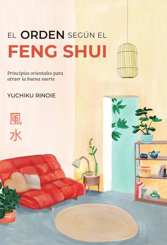 El orden según el Feng Shui | 9788418354748 | Rinoie, Yuchiku