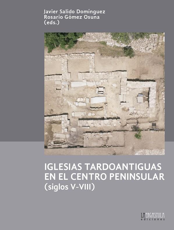 Iglesias tardoantiguas en el centro peninsular (siglos V-VIII) | 9788416242931 | VVAA