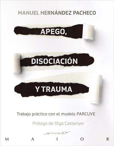 Apego, disociación y trauma. Trabajo práctico con el modelo PARCUVE | 9788433031259 | Hernández Pacheco, Manuel