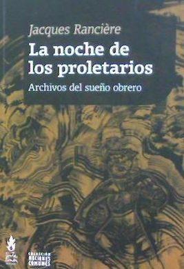 La noche de los proletarios. Archivos del sueño obrero | 9789873687228 | Rancière, Jacques