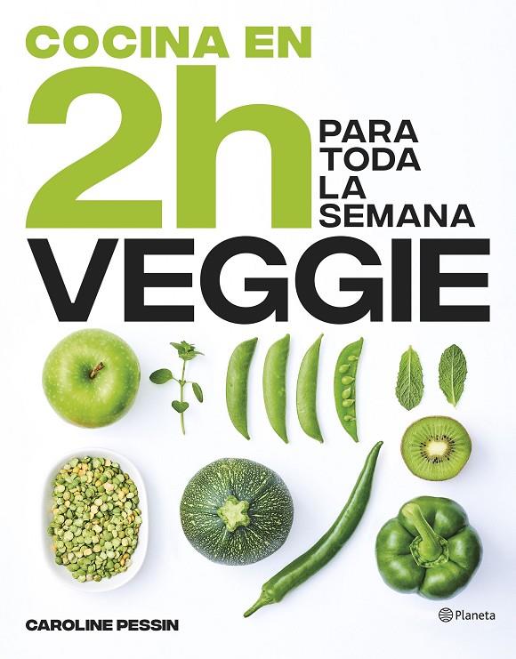 Cocina veggie en 2 horas para toda la semana | 9788408269441 | Pessin, Caroline