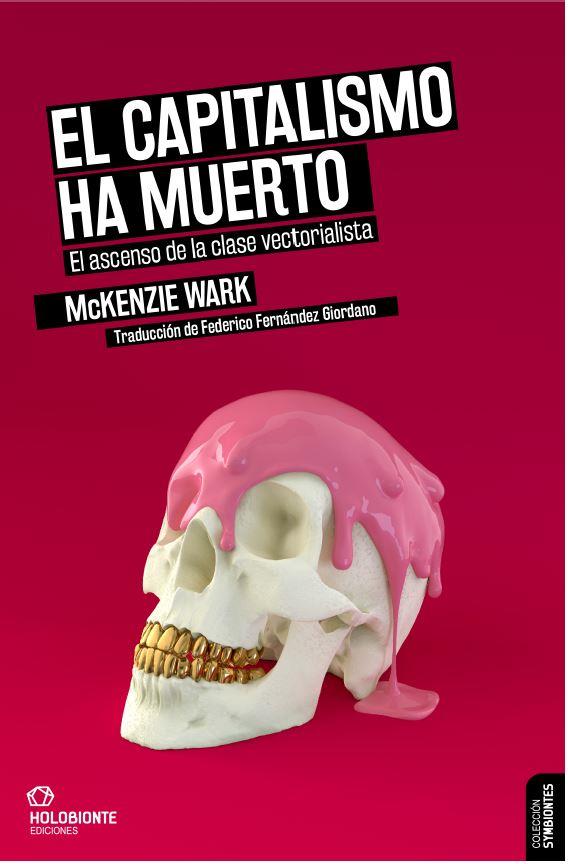 El capitalismo ha muerto | 9788412317039 | Wark, McKenzie