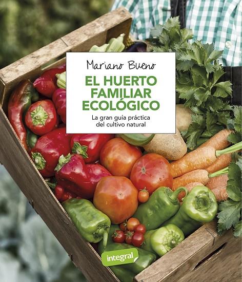 El huerto familiar ecológico | 9788491180401 | Bueno, Mariano