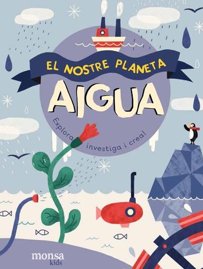 El Nostre Planeta - AIGUA | 9788416500857 | AA.VV.