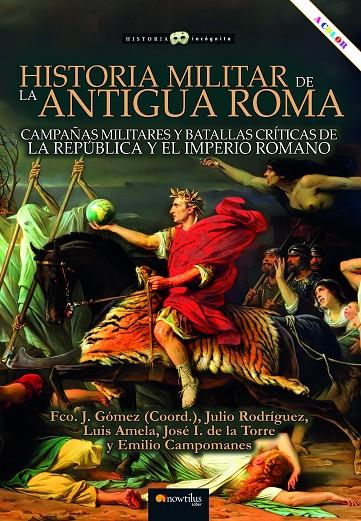 Historia militar de la antigua Roma | 9788413053530 | Gómez, Francisco J. / Rodríguez, Julio / Amela, Luis / de la Torre, Ignacio / Campomanes, Emilio