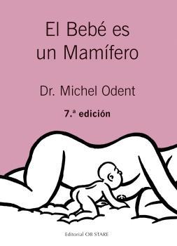 El bebé es un mamífero | 9788494493164 | Odent, Michel