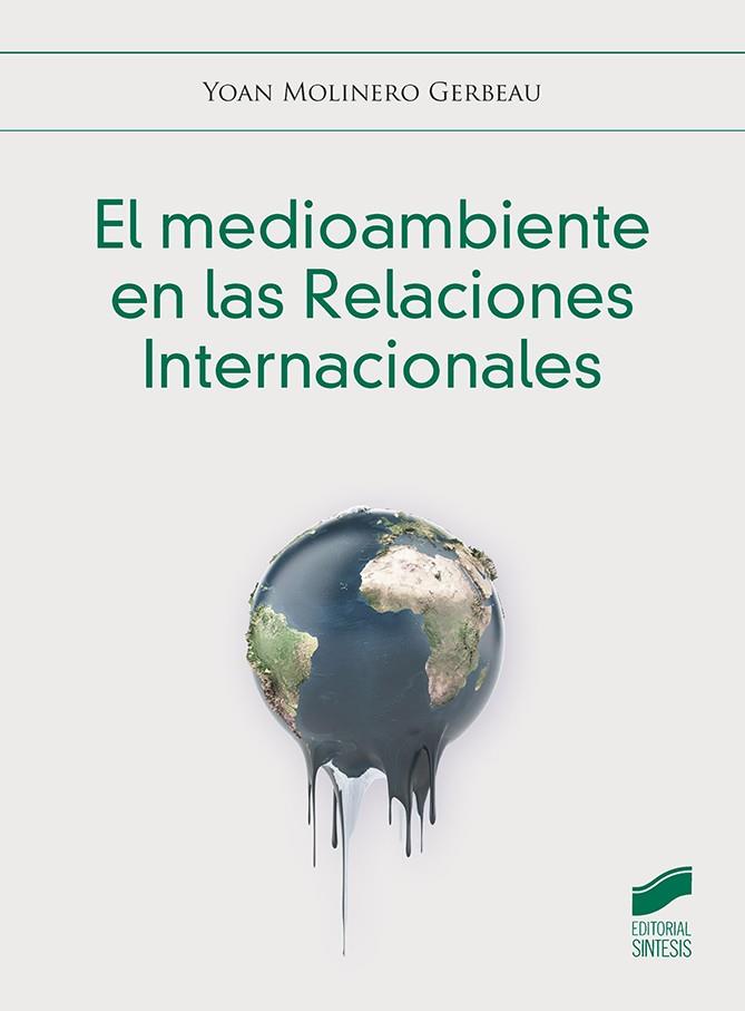 El medioambiente en las Relaciones Internacionales | 9788413572031 | Molinero Gerbeau, Yoan