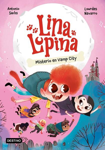 Lina Lupina 2. Misterio en Vamp City | 9788408282655 | Sachs, Antonio / Navarro, Lourdes