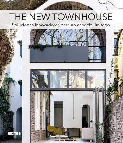 THE NEW TOWNHOUSE. Soluciones innovadoras para un espacio limitado | 9788417557225 | AA.VV