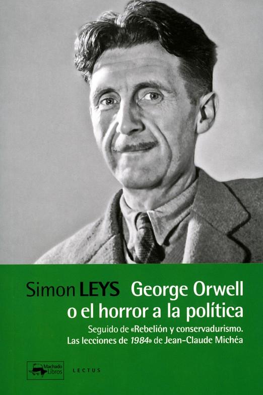 George Orwell o el horror a la política | 9788477743972 | Leys, Simon