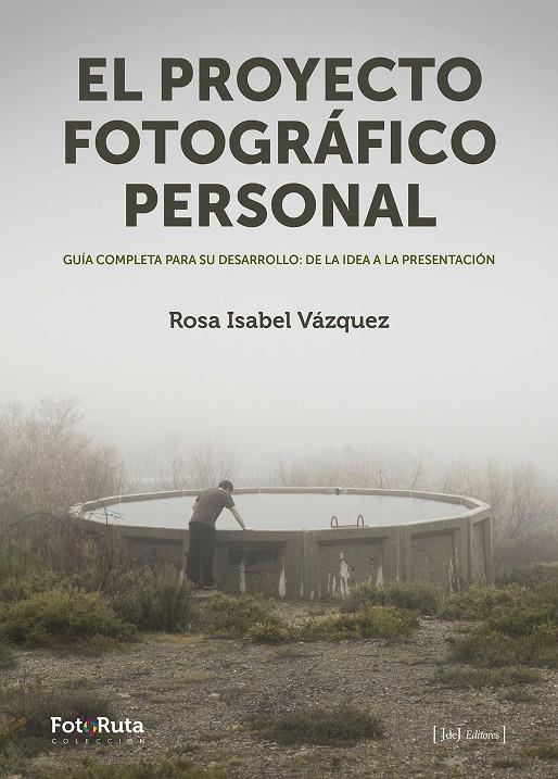 El proyecto fotográfico personal | 9788415131984 | Vázquez López, Rosa Isabel