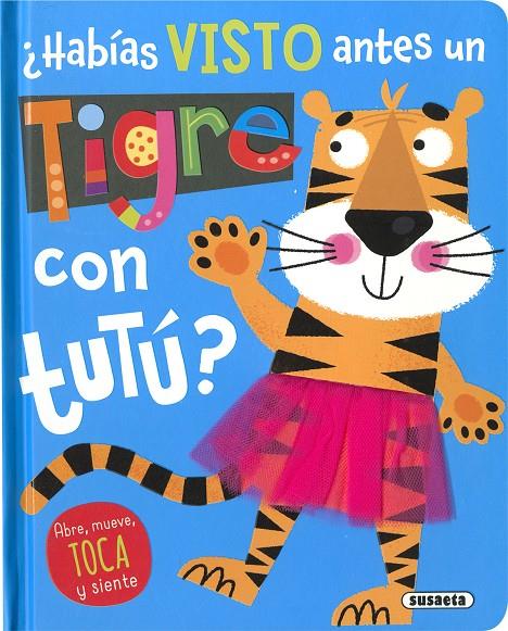 ¿Habías visto antes un tigre con tutú? | 9788467795943 | Ediciones, Susaeta