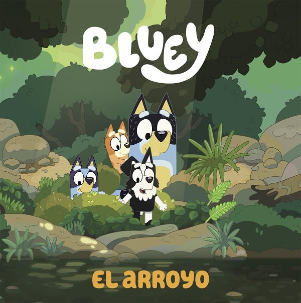 Bluey. Un cuento - El arroyo (edición en español) | 9788448865092 | Bluey