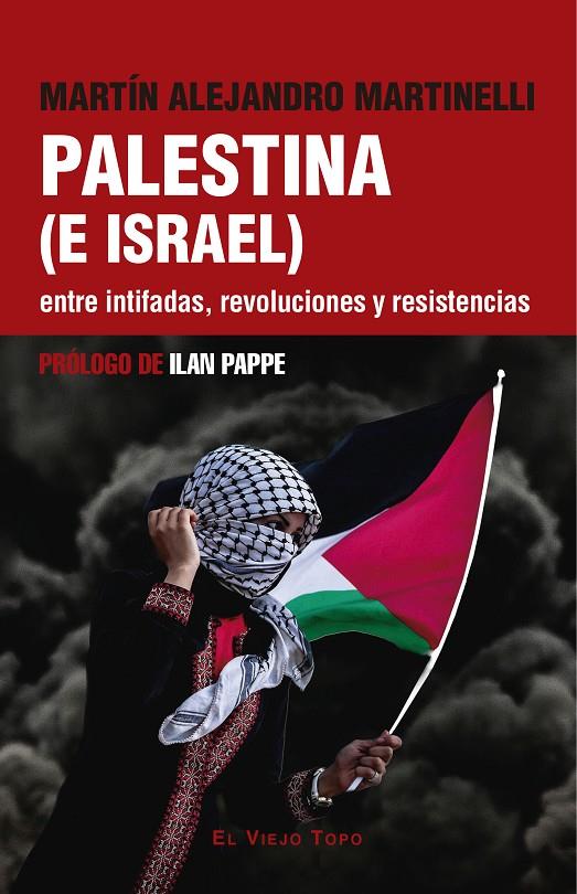 Palestina (e Israel) entre intifadas, revoluciones y resistencias | 9788419778949 | Alejandro Martinelli, Martín / Pappe, Ilan