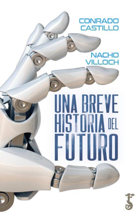 Una breve historia del futuro | 9788417241971 | Castillo Serna, Conrado / Villoch Bayod, Nacho