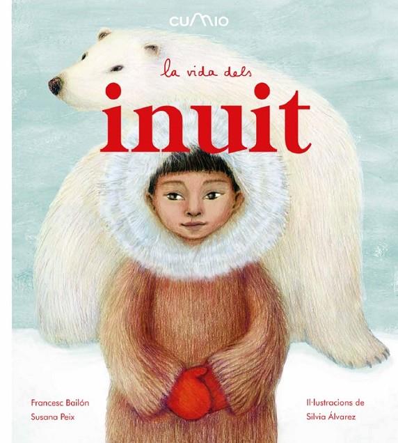 La vida dels inuit | 9788482895932 | Francesc Bailón / Susana Peix