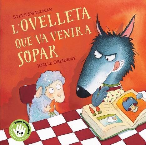 L'ovelleta que va venir a sopar (L'ovelleta que va venir a sopar. Mans petitones | 9788448853297 | Smallman, Steve / Dreidemy, Joëlle