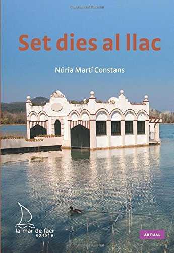 Set dies al llac | 9788493767495 | Martí Constans, Núria