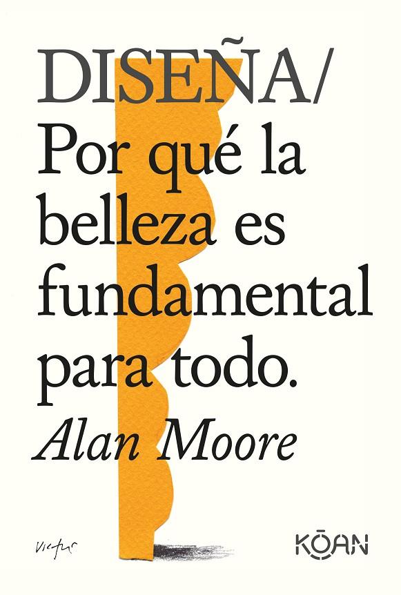 Diseña | 9788418223228 | Moore, Alan