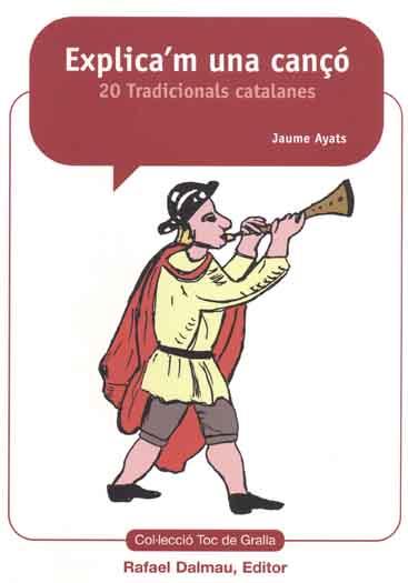 EXPLICA'M UNA CANÇÓ. 20 CANÇONS TRADICIONALS CATALANES | 9788423207268 | AYATS, JAUME