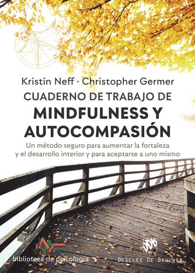 Cuaderno de trabajo de Mindfulness y Autocompasión. Un método seguro para aument | 9788433031112 | Neff, Kristin / Germer, Christopher