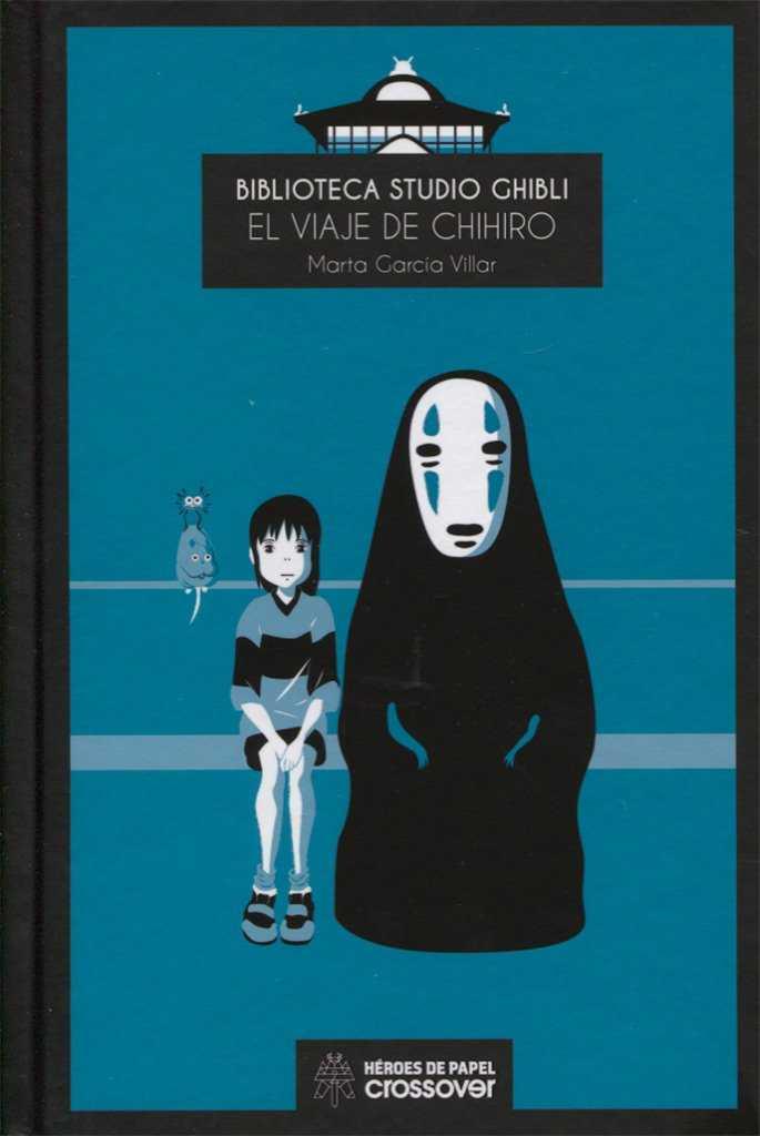 Biblioteca Studio Ghibli: El viaje de Chihiro | 9788494534942 | García Villar, Marta