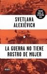 LA GUERRA NO TIENE ROSTRO DE MUJER | 9789588931159 | ALEXIEVICH, SVETLANA