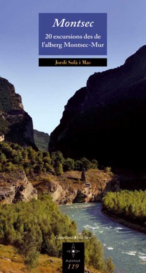 20 excursions des de l'alberg Montsec-Mur | 9788497917995 | Solà i Mas, Jordi