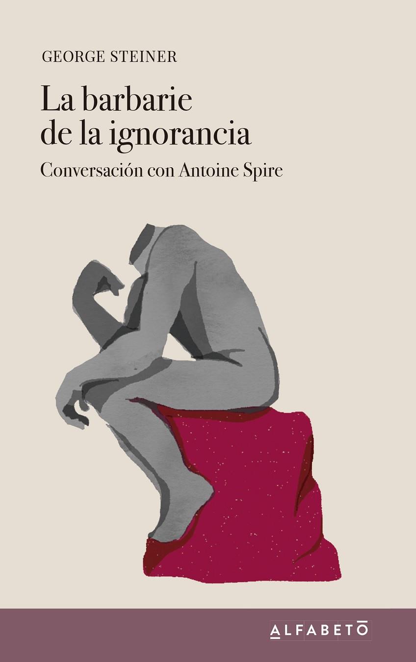 La barbarie de la ignorancia | 9788417951146 | Steiner, George