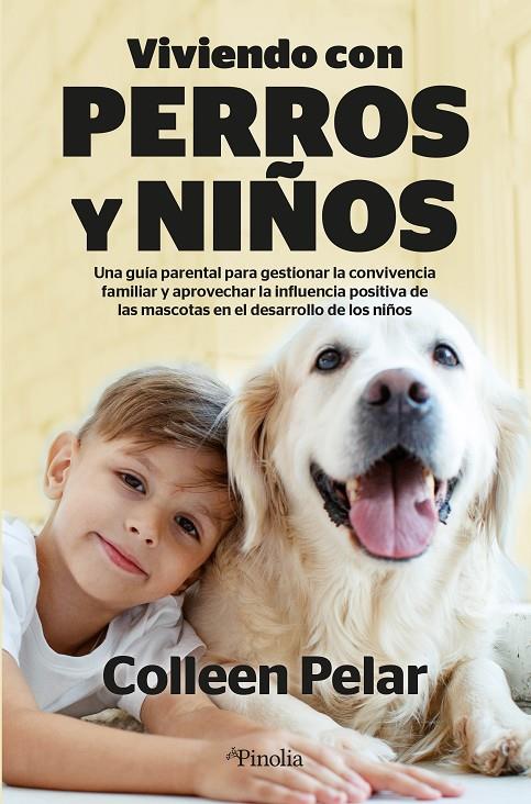 Viviendo con perros y niños | 9788418965463 | Colleen Pelar