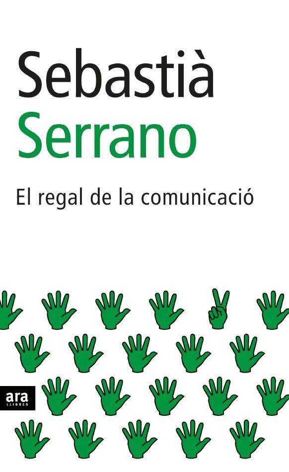 El regal de la comunicació | 9788496767119 | Serrano, Sebastià