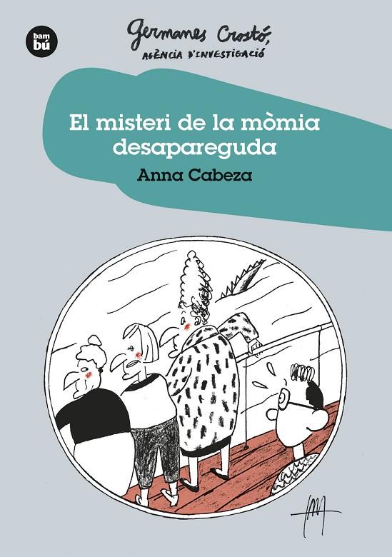 El Misteri de la mòmia desapareguda. Germanes Crosto?. Agència d'Investigació | 9788483438275 | Cabeza, Anna