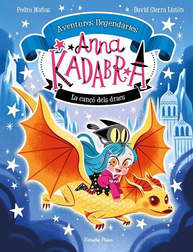 Anna Kadabra. Aventures llegendàries 2. La cançó dels dracs | 9788413896885 | Mañas, Pedro / Sierra Listón, David