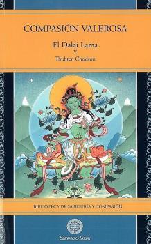 COMPASIÓN VALEROSA | 9788495094865 | EL DALAI LAMA / THUBTEN CHODRON