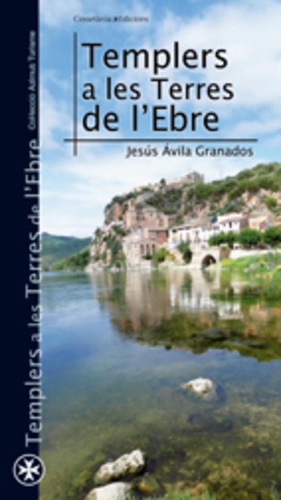 Templers a les Terres de l'Ebre | 9788497915632 | Ávila Granados, Jesús