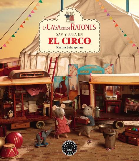 La casa de los ratones, volumen 5: Sam y Julia en el circo | 9788417552541 | Schaapman, Karina