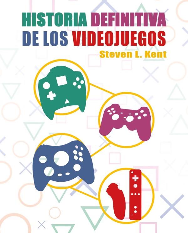 LA HISTORIA DEFINITIVA DE LOS VIDEOJUEGOS | 9788419380111 | L. Kent, Steven