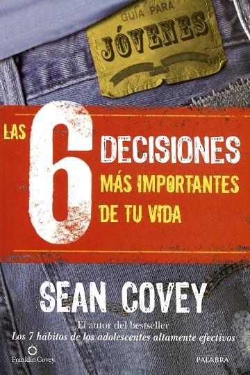 Las 6 decisiones más importantes de tu vida | 9788498409710 | Covey, Sean