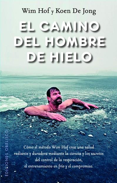 El camino del hombre de hielo | 9788411721639 | Hof, Wim / De Jong, Koen